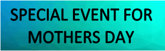 Special event for Mothers Day